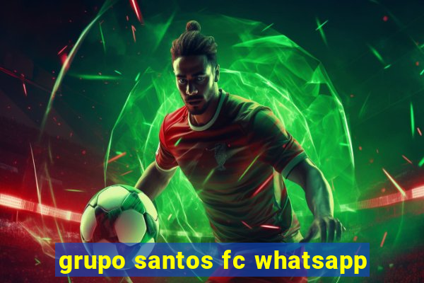 grupo santos fc whatsapp